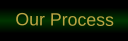 Our Process