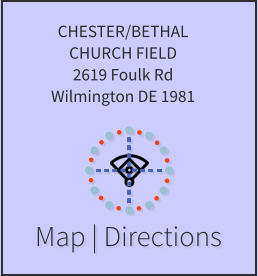 Map | Directions CHESTER/BETHAL CHURCH FIELD 2619 Foulk Rd Wilmington DE 1981