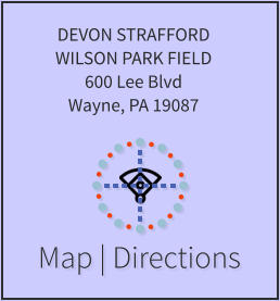 Map | Directions DEVON STRAFFORD WILSON PARK FIELD 600 Lee Blvd Wayne, PA 19087