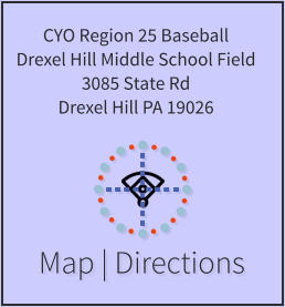 Map | Directions CYO Region 25 Baseball Drexel Hill Middle School Field 3085 State Rd Drexel Hill PA 19026