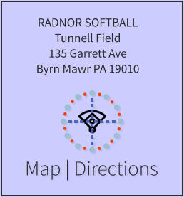 Map | Directions RADNOR SOFTBALL Tunnell Field 135 Garrett Ave Byrn Mawr PA 19010